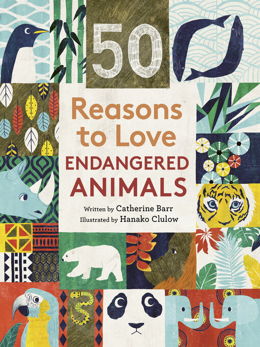 Title details for 50 Reasons to Love Endangered Animals by Catherine Barr - Available